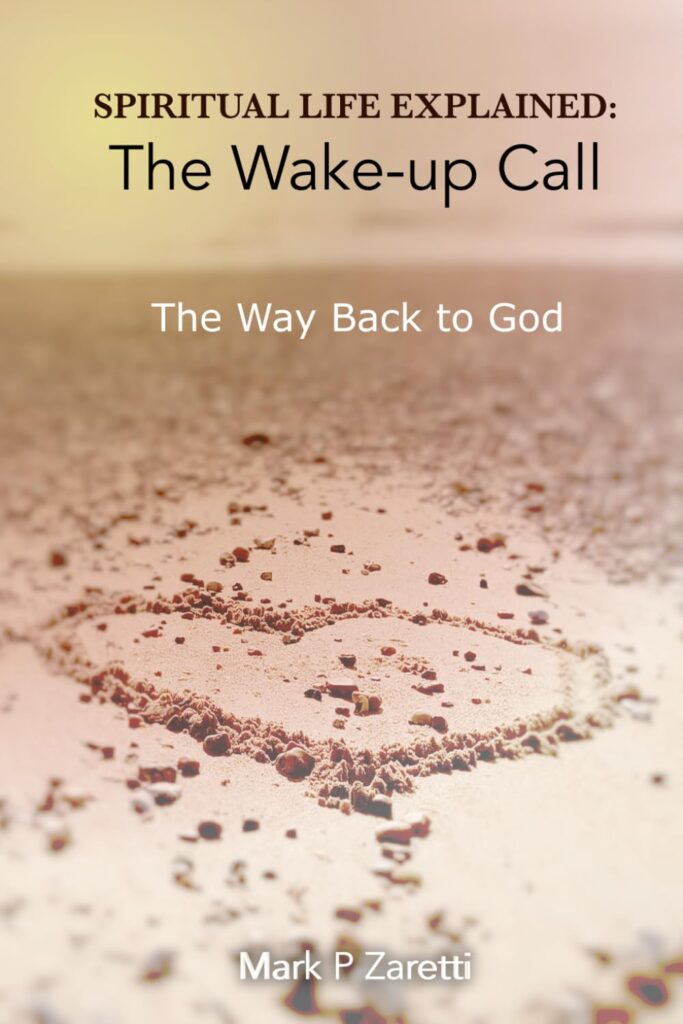 Spiritual Life Explained: The Wake-up Call - The Way Back to God